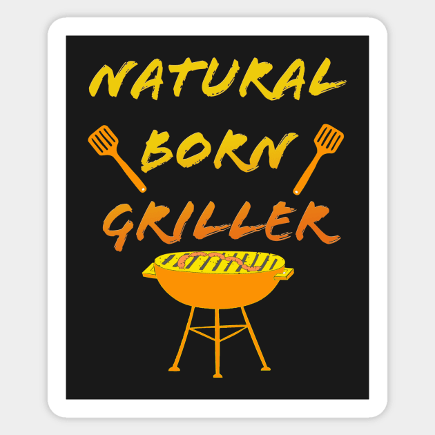 Natural Born Griller Sticker by Klssaginaw